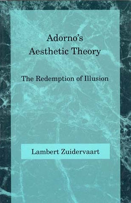 Adorno's Aesthetic Theory by Zuidervaart, Lambert