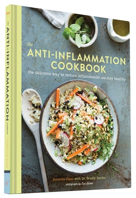 The Anti-Inflammation Cookbook: The Delicious Way to Reduce Inflammation and Stay Healthy (Anti-Inflammatory Diet Cookbook, Keto Cookbook, Celiac Cook by Haas, Amanda