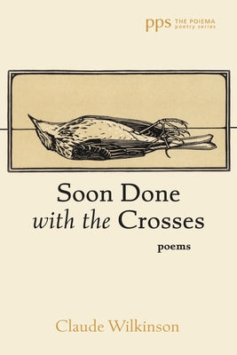 Soon Done with the Crosses by Wilkinson, Claude