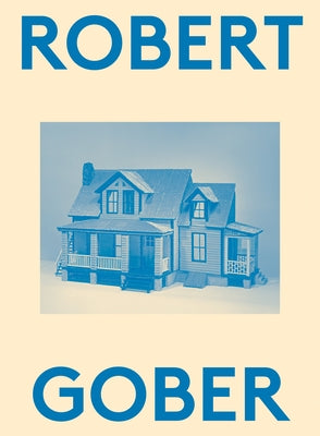 Robert Gober: 2000 Words by Gober, Robert