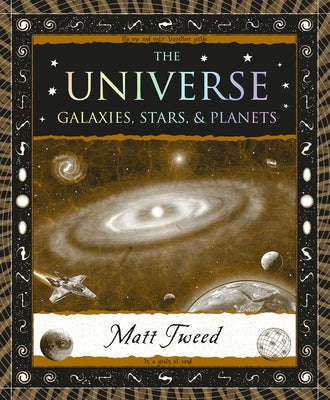 The Universe: Galaxies, Stars & Planets by Tweed, Matt