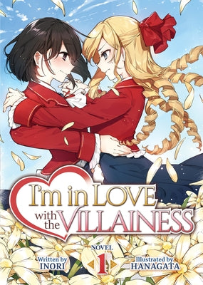 I'm in Love with the Villainess (Light Novel) Vol. 1 by Inori