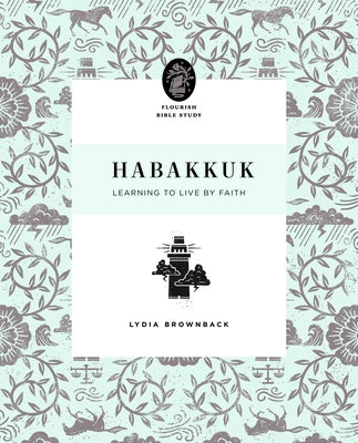 Habakkuk: Learning to Live by Faith by Brownback, Lydia