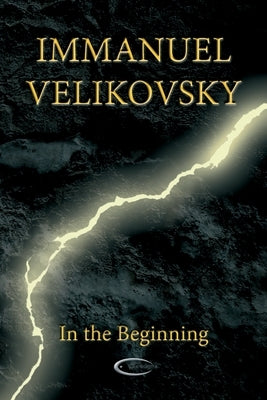 In the Beginning by Velikovsky, Immanuel