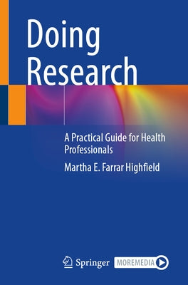 Doing Research: A Practical Guide for Health Professionals by Highfield, Martha E. Farrar