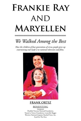 Frankie Ray and Maryellen: We Walked Among the Best by Ortiz, Frank