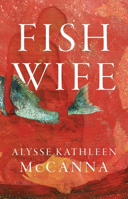 Fishwife by McCanna, Alysse Kathleen