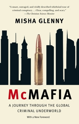 McMafia: A Journey Through the Global Criminal Underworld by Glenny, Misha