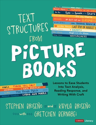 Text Structures from Picture Books [Grades 2-8]: Lessons to Ease Students Into Text Analysis, Reading Response, and Writing with Craft by Brise&#195;&#177;o, Stephen