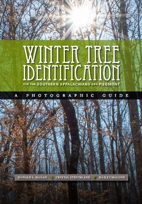 Winter Tree Indentification for the Southern Appalachians and Piedmont by Hagan, Donald L.