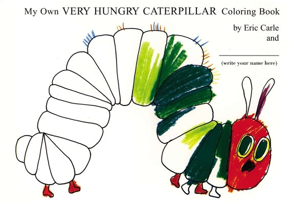 My Own Very Hungry Caterpillar Coloring Book by Carle, Eric