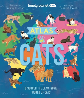 Lonely Planet Kids Atlas of Cats by Evans, Frances