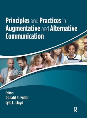 Principles and Practices in Augmentative and Alternative Communication by Fuller, Donald