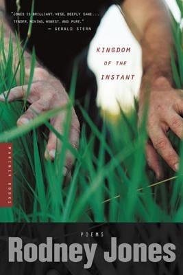 Kingdom of the Instant by Jones, Rodney