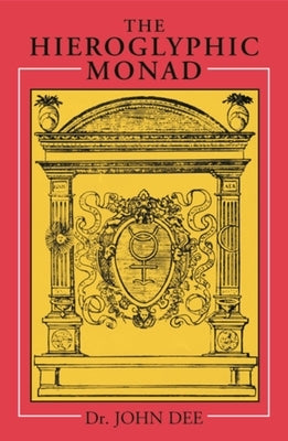 The Hieroglyphic Monad by Dee, John