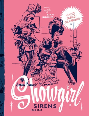 Arthur Ferrier's Showgirl Sirens 1940-1949: Gals! Gags! Glamour! Volume 1 by Hughes, Rian