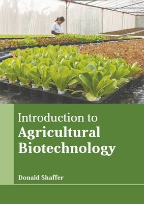 Introduction to Agricultural Biotechnology by Shaffer, Donald