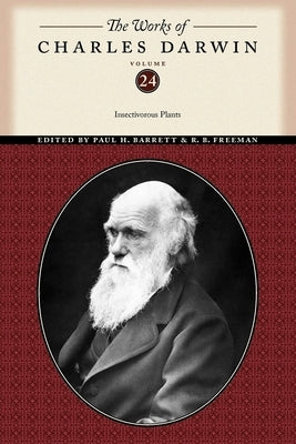 The Works of Charles Darwin, Volume 24: Insectivorous Plants by Darwin, Charles