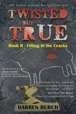 Twisted But True: Book II - Filling in the Cracks by Burch, Darren