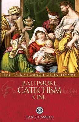 Baltimore Catechism One: Volume 1 by Of