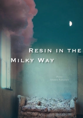 Resin in the Milky Way by Rabaduex, Amanda