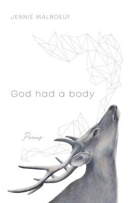God Had a Body: Poems by Malboeuf, Jennie