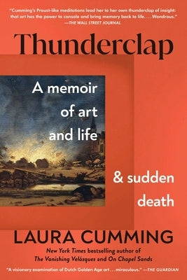 Thunderclap: A Memoir of Art and Life and Sudden Death by Cumming, Laura