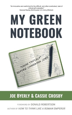 My Green Notebook: "Know Thyself" Before Changing Jobs by Byerly, Joe