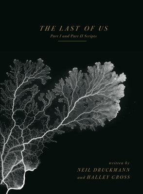 The Last of Us: Part I and Part II Scripts by Druckmann, Neil