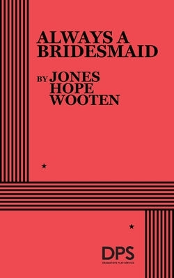 Always a Bridesmaid by Jones, Jessie