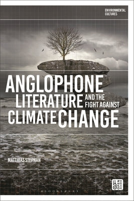 Anglophone Literature and the Fight Against Climate Change by Stephan, Matthias