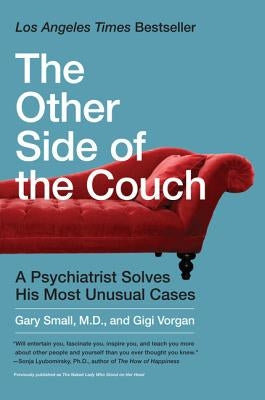 The Other Side of the Couch: A Psychiatrist Solves His Most Unusual Cases by Small, Gary