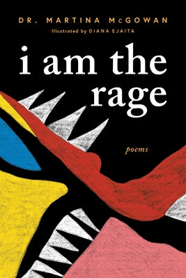 I Am the Rage: A Black Poetry Collection by McGowan, Martina