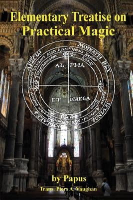 Elementary Treatise on Practical Magic by Vaughan, Piers a.
