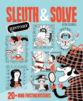 Sleuth & Solve: 20+ Mind-Twisting Mysteries by Gallo, Ana