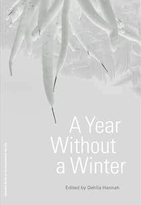 A Year Without a Winter by Hannah, Dehlia