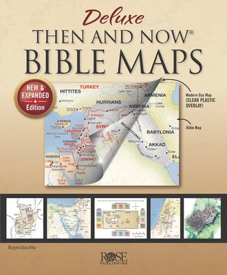 Deluxe Then and Now Bible Maps: New and Expanded Edition by Rose Publishing