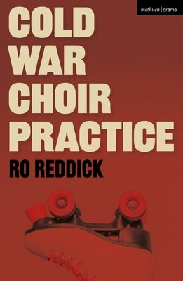 Cold War Choir Practice by Reddick, Ro