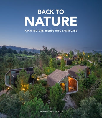 Back to Nature: Architecture Blends Into Landscape by Cardelus, Caye