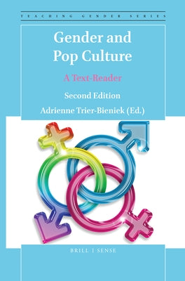Gender and Pop Culture: A Text-Reader (Second Edition) by Trier-Bieniek, Adrienne