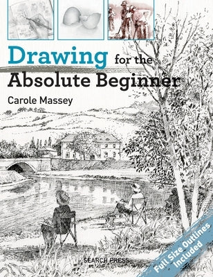 Drawing for the Absolute Beginner by Massey, Carol