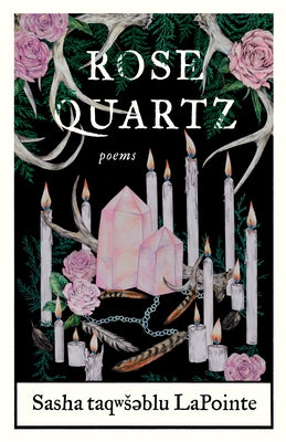 Rose Quartz: Poems by Lapointe, Sasha Taqws&#601;blu