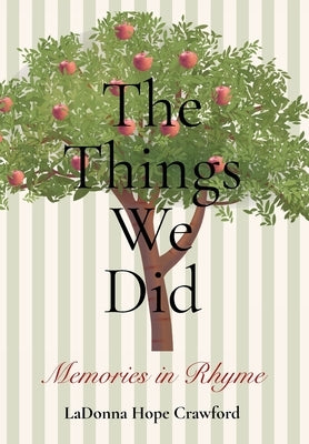 The Things We Did: Memories in Rhyme by Crawford, Ladonna Hope