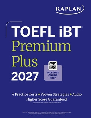 TOEFL IBT Premium Plus 2027: With 4 Practice Tests + Proven Strategies + Audio by Kaplan Test Prep