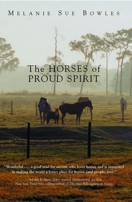 The Horses of Proud Spirit by Bowles, Melanie Sue