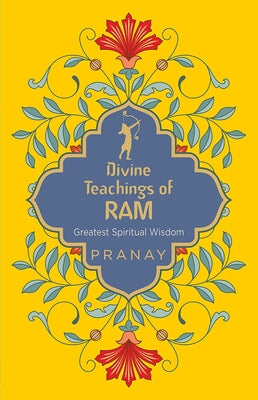 Divine Teachings of RAM by Pranay