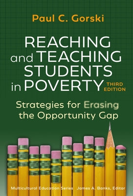 Reaching and Teaching Students in Poverty: Strategies for Erasing the Opportunity Gap by Gorski, Paul C.