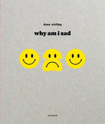 Why Am I Sad by Stirling, Dana