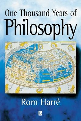 One Thousand Years of Philosophy by Harr?, Rom
