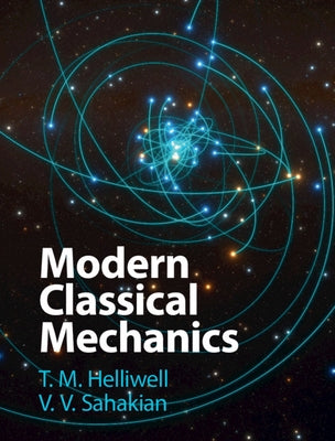 Modern Classical Mechanics by Helliwell, T. M.